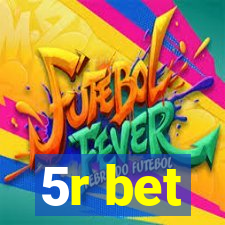 5r bet